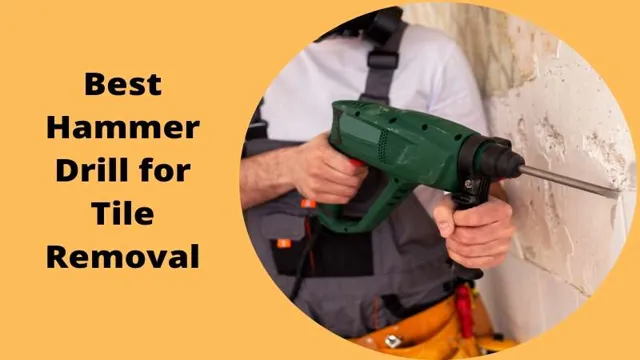 can a hammer drill remove tile 1 can a hammer drill remove tile