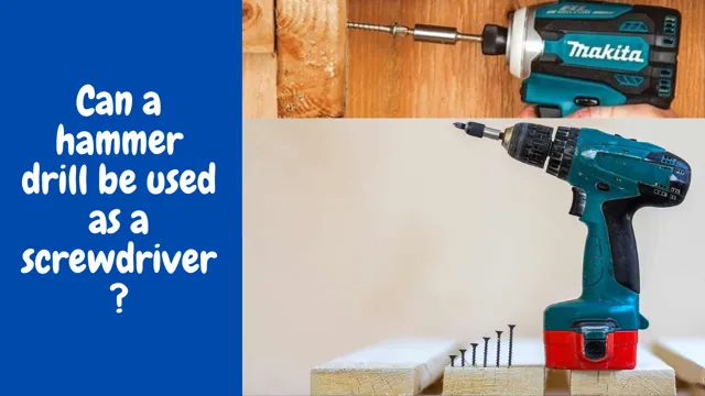 can i use a hammer drill as a screwdriver 1 can i use a hammer drill as a screwdriver