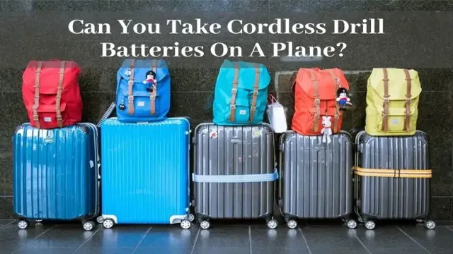 can you take a cordless drill in checked bagage can you take a cordless drill in checked bagage