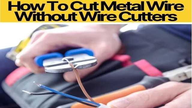 how to cut steel wire without wire cutters 1 how to cut steel wire without wire cutters