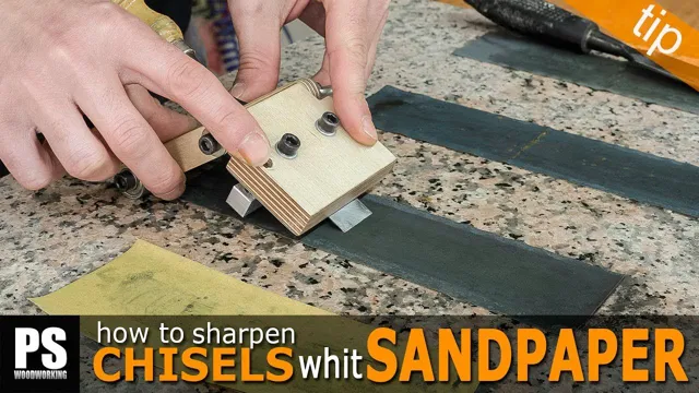 how to sharpen wood chisels with sandpaper how to sharpen wood chisels with sandpaper